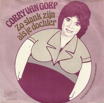 vinyl single 7 inch - Corry van Gorp - Zo Slank Zijn Als..., Cd's en Dvd's, Verzenden, Zo goed als nieuw, 7 inch, Nederlandstalig