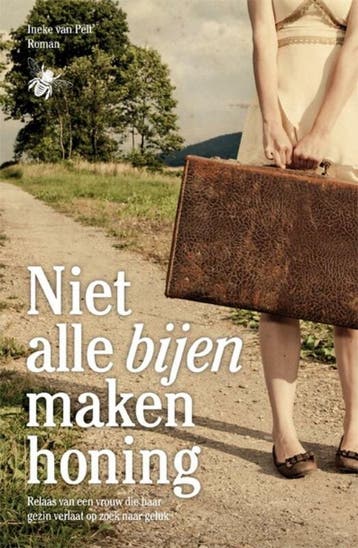 Niet alle bijen maken honing - Ineke van Pelt 9789491141027, Verzenden, Gelezen, Ineke van Pelt