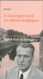 In Groningen was ik van ellende doodgegaan / Literaire, Verzenden, Gelezen, B. Polak