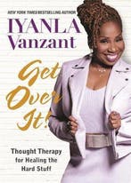 9781401954642 Get Over It! Iyanla Vanzant, Boeken, Verzenden, Nieuw, Iyanla Vanzant