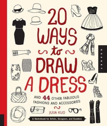 20 Ways to Draw a Dress and 44 Other Fabulous Fashions and, Verzenden, Gelezen, Julia Kuo