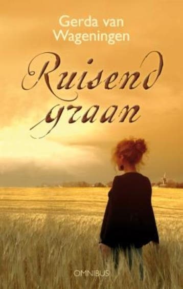 Ruisend graan omnibus - Gerda van Wageningen 9789059774025, Boeken, Verzenden, Gelezen, Gerda van Wageningen