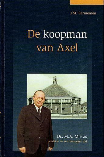 J.M. Vermeulen, De koopman van Axel (ds. M.A. Mieras), Boeken, J.M. Vermeulen, Nieuw, Christendom | Protestants, Ophalen of Verzenden
