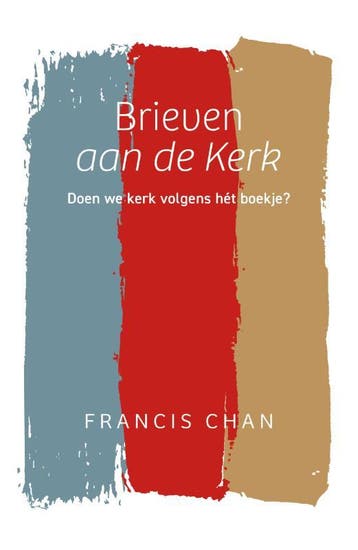 Brieven aan de Kerk - Francis Chan 9789059991828, Verzenden, Gelezen, Francis Chan