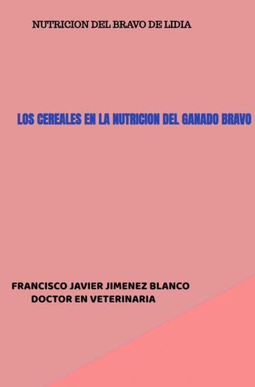 Los Cereales En La Nutricion Del Ganado Bravo | Nieuw, Ophalen of Verzenden, Nieuw, Francisco Javier JIMENEZ BLANCO
