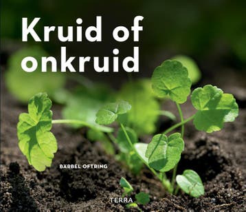 Kruid of onkruid - Bärbel Oftring 9789089897565, Verzenden, Zo goed als nieuw, Bärbel Oftring