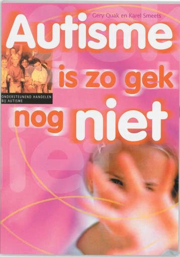 Autisme is zo gek nog niet 9789065084989, Zo goed als nieuw