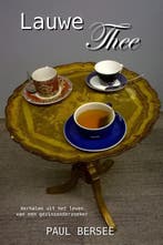 Lauwe thee 9789078459934 Paul BERSEE, Verzenden, Gelezen, Paul BERSEE