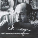 cd - Raymond vh Groenewoud - Tot Morgen, Verzenden, Zo goed als nieuw