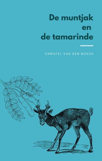 De Muntjak En De Tamarinde | Christel Bosch | Nieuw, Ophalen of Verzenden, Nieuw, Christel Bosch