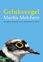Geluksvogel 9789050118118 Martin Melchers, Verzenden, Gelezen, Martin Melchers