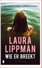 Wie er breekt - Laura Lippman 9789022588390 Laura H. Lippman, Boeken, Verzenden, Gelezen, Laura H. Lippman