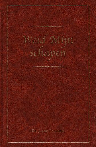 J. van Prooijen, Weid Mijn schapen, Nieuw, Christendom | Protestants, Ophalen of Verzenden, J. van Prooijen