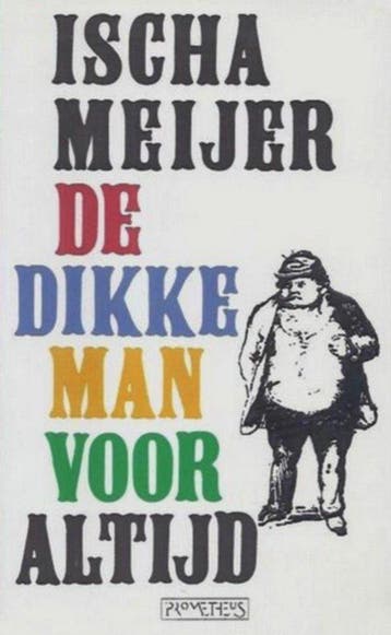 De dikke man voor altijd - Meijer, Boeken, Verzenden, Gelezen