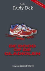De dood of de gladiolen / Vierdaagsethriller 9789492435002, Verzenden, Gelezen, Rudy Dek