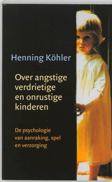 Over angstige, verdrietige en onrustige kinderen - H. Kohler, Boeken, Verzenden, Gelezen, H. Kohler