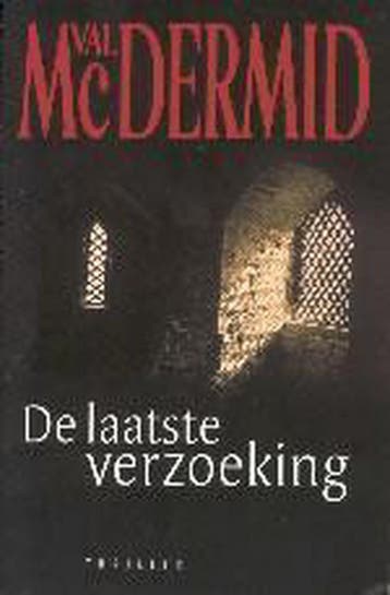 De laatste verzoeking / Tony Hill en Carol Jordan-reeks / 3, Verzenden, Gelezen, Val MacDermid