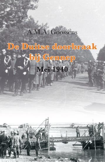 De Duitse Doorbraak Bij Gennep (Mei 1940) | A.M.A. Goossens, Ophalen of Verzenden, Nieuw, A.M.A. Goossens