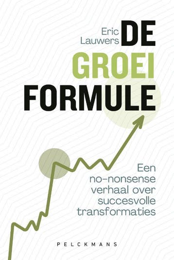 De Groeiformule | Eric Lauwers | Nieuw, Boeken, Ophalen of Verzenden, Nieuw, Eric Lauwers
