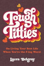 Tough Titties 9780306826047 Laura Belgray, Verzenden, Zo goed als nieuw, Laura Belgray