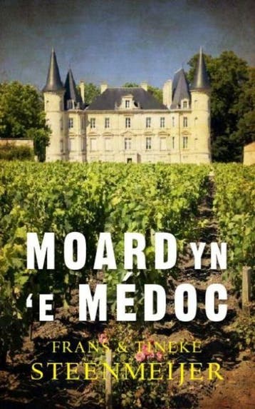 Moard yn `e Médoc 9789056152512 Frans Steenmeijer, Verzenden, Zo goed als nieuw, Frans Steenmeijer