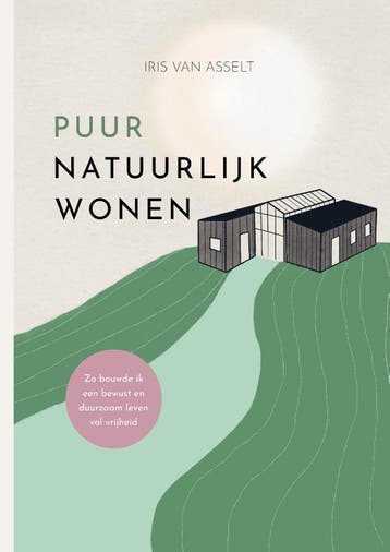 Puur Natuurlijk Wonen | Iris Asselt | Nieuw, Ophalen of Verzenden, Nieuw, Iris Asselt