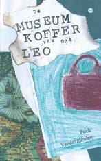De Museumkoffer Van Opa Leo 9789465097121 Puck Vandermeulen, Ophalen of Verzenden, Nieuw, Puck Vandermeulen