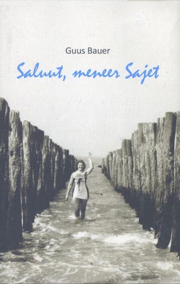 Saluut, meneer Sajet - Guus Bauer 9789070532482, Verzenden, Gelezen, Guus Bauer