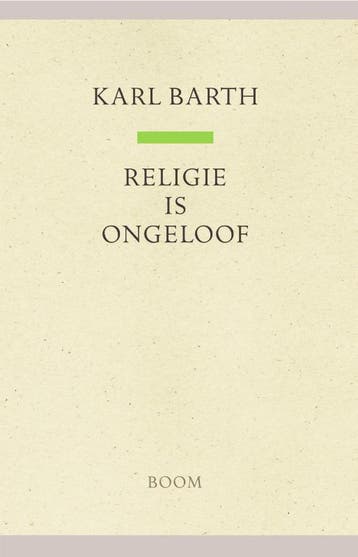 Religie Is Ongeloof | Karl Barth | Nieuw, Boeken, Ophalen of Verzenden, Nieuw, Karl Barth