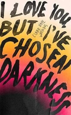 I Love You But Ive Chosen Darkness - Claire Vaye Watkins, Verzenden, Gelezen, Claire Vaye Watkins