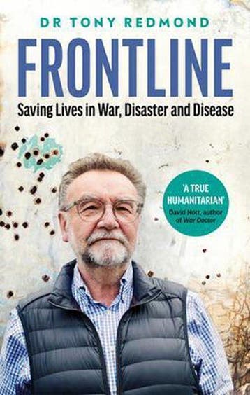Frontline: Saving Lives in War, Disaster and Disease, Verzenden, Gelezen, Dr Tony Redmond