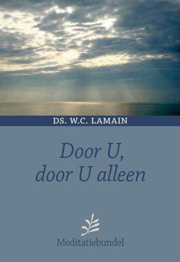 Door U, door U alleen - W.C. Lamain 9789033631115, Verzenden, Zo goed als nieuw, W.C. Lamain