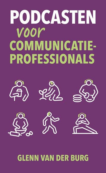 Podcasten voor communicatieprofessionals 9789493282087, Verzenden, Zo goed als nieuw, Glenn van der Burg