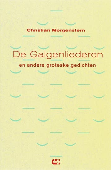 De galgenliederen en andere groteske gedichten 9789074328975, Boeken, Verzenden, Zo goed als nieuw, C. Morgenstern