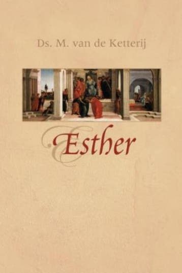 Esther - M. van de Ketterij 9789088651601, Verzenden, Gelezen, M. van de Ketterij