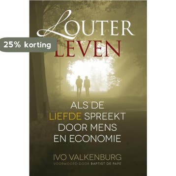 Louter leven - Ivo E. Valkenburg 9789491172960, Boeken, Verzenden, Zo goed als nieuw, Ivo E. Valkenburg