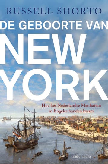 De Geboorte Van New York | Russell Shorto | Nieuw, Ophalen of Verzenden, Nieuw, Russell Shorto