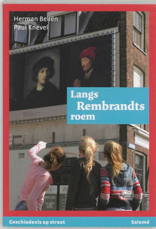 Langs Rembrandts roem 9789053568361 P. Knevel, Boeken, Reisgidsen, Zo goed als nieuw, Verzenden