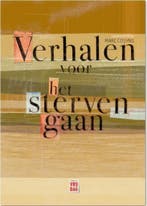 Verhalen voor het sterven gaan 9789460012457, Verzenden, Zo goed als nieuw