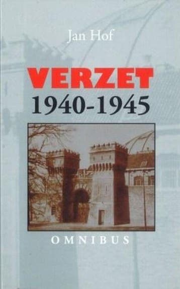 Verzet 1940-1945 - J. Hof 9789043506267, Verzenden, Zo goed als nieuw, J. Hof