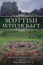 9780738760933 Scottish Witchcraft A Complete Guide to Aut..., Boeken, Verzenden, Nieuw, Barbara Meiklejohn-Free