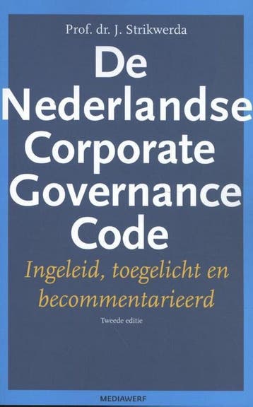 De Nederlandse Corporate Governance Code - J. Strikwerda, Verzenden, Gelezen, J. Strikwerda