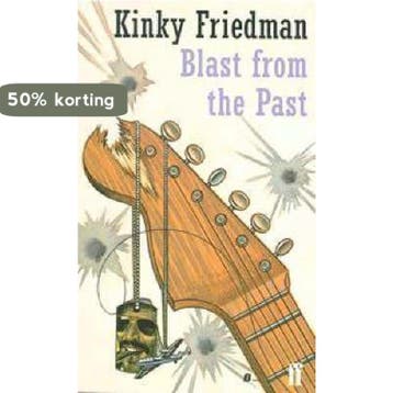 Blast from the Past - Kinky Friedman 9780571197491, Verzenden, Gelezen, Kinky Friedman