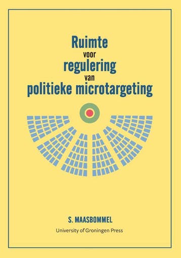 Ruimte Voor Regulering Van Politieke Microtargeting | Nieuw, Ophalen of Verzenden, Nieuw, Sam Maasbommel