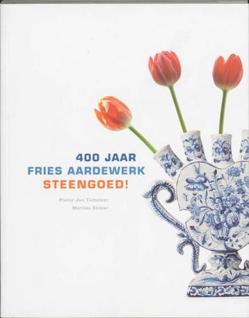 400 Jaar Fries Aardewerk Steengoed ! - P.J. Tichelaar, Verzenden, Gelezen, P.J. Tichelaar