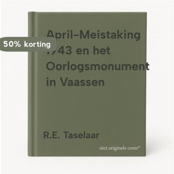 April-Meistaking 1943 en het Oorlogsmonument in Vaassen, Boeken, Geschiedenis | Stad en Regio, Verzenden, Gelezen, R.E. Taselaar