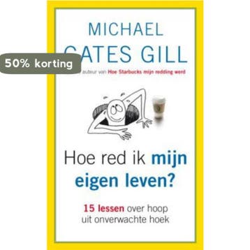 Hoe red ik mijn eigen leven? - Michael Gates Gill, Verzenden, Zo goed als nieuw, Michael Gates Gill