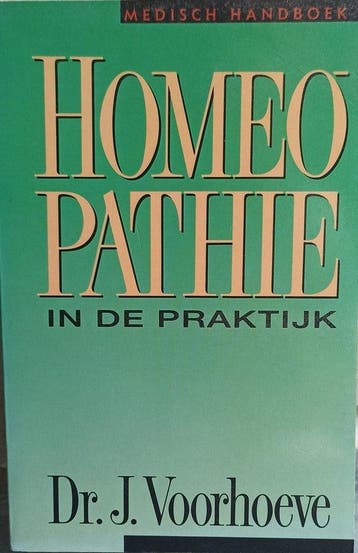 Homeopathie in de praktijk - Voorhoeve 9789060847183, Verzenden, Gelezen, Voorhoeve