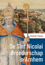 De Sint Nicolai Broederschap in Arnhem 9789087049034, Verzenden, Zo goed als nieuw, Valentijn Paquay