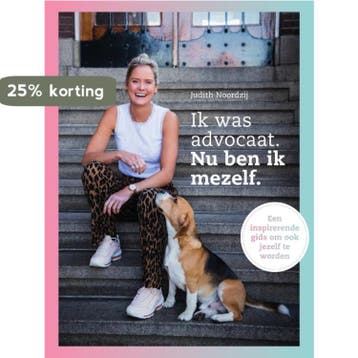 Ik was advocaat, nu ben ik mezelf - Judith Noordzij, Verzenden, Zo goed als nieuw, Judith Noordzij